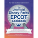 The Unofficial Disney Parks EPCOT Cookbook: From School Bread in Norway to Macaron Ice Cream Sandwiches in France, 100 Epcot-Inspired Recipes for Eati