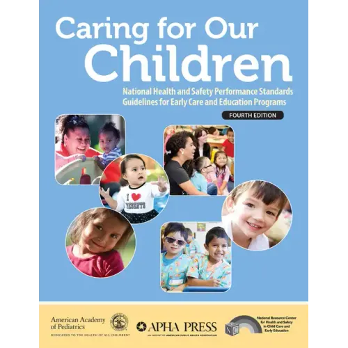 Caring for Our Children: National Health and Safety Performance Standards; Guidelines for Early Care and Education Programs