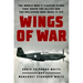 Wings of War: The World War II Fighter Plane That Saved the Allies and the Believers Who Made It Fly