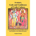 Avatars, Gods and Goddesses of Vedic Culture: Understanding the Characteristics, Powers and Positions of the Hindu Divinities