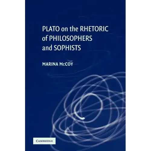 Plato on the Rhetoric of Philosophers and Sophists