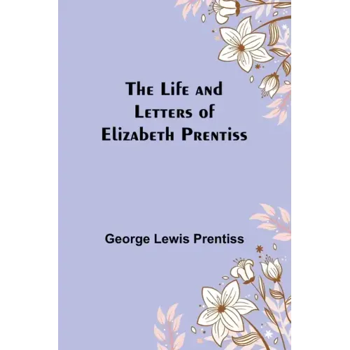 The Life and Letters of Elizabeth Prentiss
