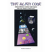 The Alien Code: Aliens disclose contact and expose the true nature of the Grey