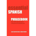 Essential Spanish Phrasebook. Over 1500 Most Useful Spanish Words and Phrases for Everyday Use