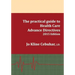 2015 Edition - The practical guide to Health Care Advance Directives