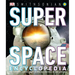 Super Space Encyclopedia: The Furthest, Largest, Most Spectacular Features of Our Universe