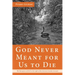 God Never Meant for Us to Die: The Emergence of Evil in the Light of the Genesis Creation Account