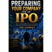 Preparing Your Company for an IPO: How to Structure, Scale, and Position a Business for Public Market Readiness