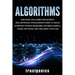 Algorithms: Discover the Computer Science and Artificial Intelligence Used to Solve Everyday Human Problems, Optimize Habits, Lear