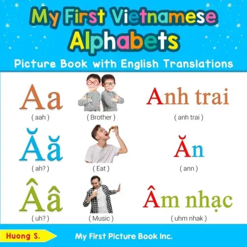 My First Vietnamese Alphabets Picture Book with English Translations: Bilingual Early Learning & Easy Teaching Vietnamese Books for Kids