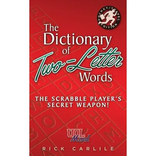 The Dictionary of Two-Letter Words - The Scrabble Player's Secret Weapon!: Master the Building-Blocks of the Game with Memorable Definitions of All 12