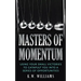 Masters Of Momentum: Using Your Small Victories To Catapult You Into A Series Of Opportunities