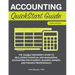 Accounting QuickStart Guide: The Simplified Beginner's Guide to Financial & Managerial Accounting For Students, Business Owners and Finance Profession