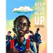 Keep Your Head Up