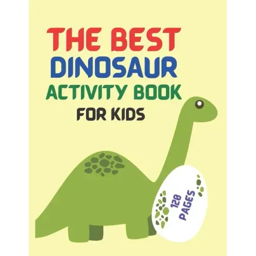 Best Dinosaur Activity Book For Kids: The Best Dinosaur Activity Book For Kids 2021 - The Most Complete Dinosaur Activity book for kids 2021 - colorin