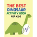 Best Dinosaur Activity Book For Kids: The Best Dinosaur Activity Book For Kids 2021 - The Most Complete Dinosaur Activity book for kids 2021 - colorin