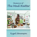 Memoirs of The Mad Hatter: (Dyslexia-Smart)