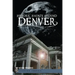 Historic Haunts Around Denver