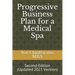 Progressive Business Plan for a Medical Spa: Second Edition (Updated 2021 Version)