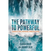 The Pathway to Powerful: Learning to Lead a Courageous, Connected Culture