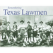 Remembering Texas Lawmen