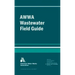 AWWA Wastewater Operator Field Guide