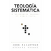 Teología Sistemática: Un Estudio Profundo de la Doctrina Bíblica