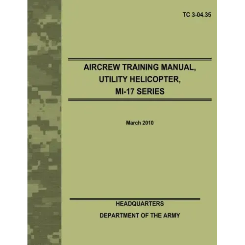 Aircrew Training Manual, Utility Helicopter, MI-17 Series (TC 3-04.35)