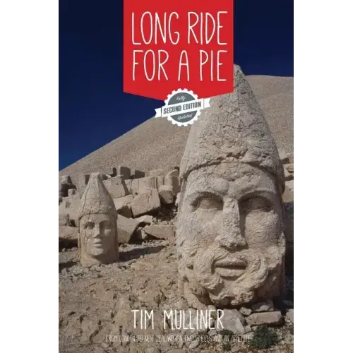 Long Ride for a Pie: From London to New Zealand on Two Wheels and an Appetite
