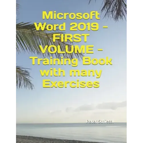 Microsoft Word 2019 - FIRST VOLUME - Training Book with many Exercises