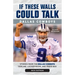 If These Walls Could Talk: Dallas Cowboys: Stories from the Dallas Cowboys Sideline, Locker Room, and Press Box