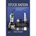 Stuck Nation: Can the United States Change Course on Our History of Choosing Profits Over People?
