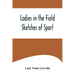 Ladies in the Field: Sketches of Sport