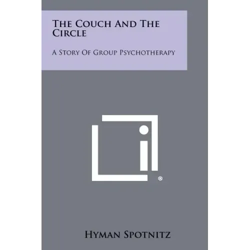 The Couch And The Circle: A Story Of Group Psychotherapy