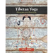 Tibetan Yoga: Principles and Practices