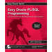 Easy Oracle PLSQL Programming: Get Started Fast with Working PL/SQL Code Examples