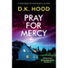 Pray for Mercy: A totally gripping and unputdownable crime thriller