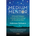 Medium Mentor: 10 Powerful Techniques to Awaken Divine Guidance for Yourself and Others