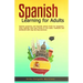 Spanish Learning for Adults: Spanish grammar and Spanish phrase book for beginners. Learn Spanish with easy stories in one week. Textbook and workbook