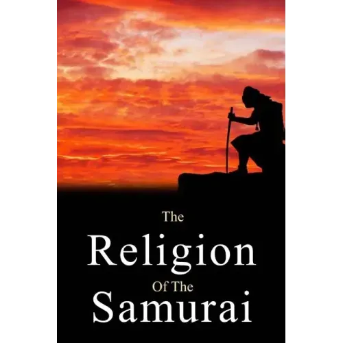 The Religion of the Samurai