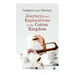 Journeys and Explorations in the Cotton Kingdom: A Traveller's Observations on Cotton and Slavery in the American Slave States Based Upon Three Former