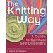 The Knitting Way: A Guide to Spiritual Self-Discovery