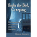 Under the Bed, Creeping: Psychoanalyzing the Gothic in Children's Literature