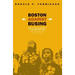 Boston Against Busing: Race, Class, and Ethnicity in the 1960s and 1970s