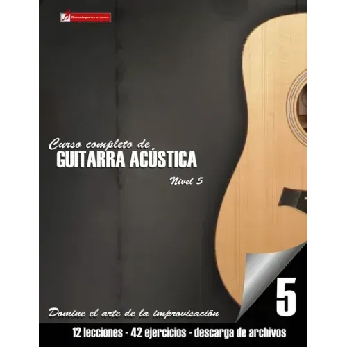 Curso completo de guitarra acústica nivel 5: Domine el arte de la improvisación
