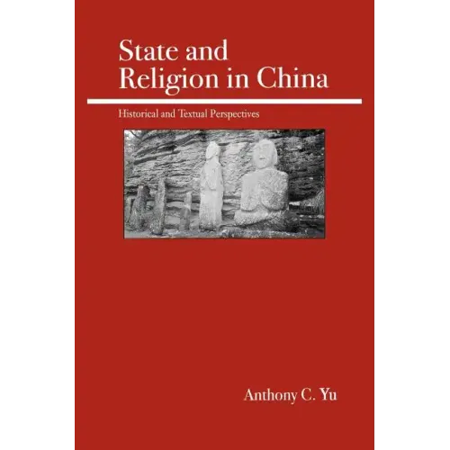 State and Religion in China: Historical and Textual Perspectives