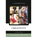 Creativity: The Ultimate Teen Guide