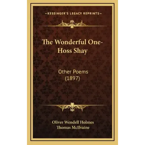 The Wonderful One-Hoss Shay: Other Poems (1897)