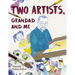 Two Artists, Grandad and Me