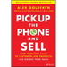 Pick Up the Phone and Sell: How Proactive Calls to Customers and Prospects Can Double Your Sales